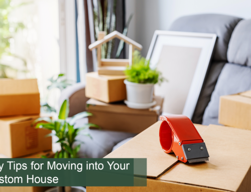 Key Tips for Moving into Your Custom House